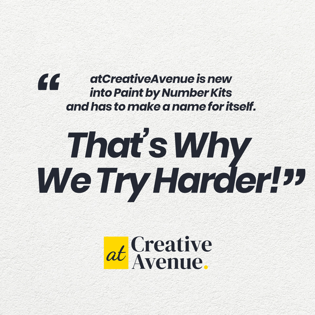 product image of a paint by number kit with text/quote: "at creative avenue is new into paint by number kits and has to make a name itself. that's why we try harder."